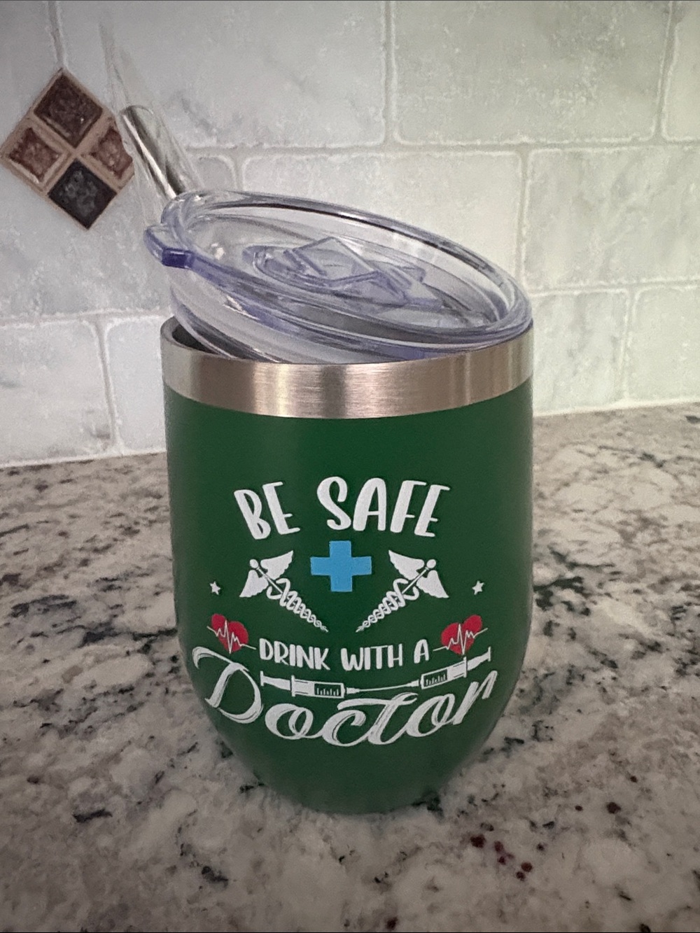 Be Safe Drink With a Doctor Green Insulated Tumbler with Lid